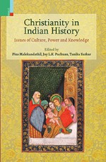 Christianity in Indian History: Issues of Culture, Power and Knowledge