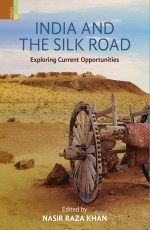India and The Silk Road: Exploring Current Opportunities