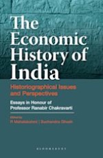 The Economic History of India: Historiographical Issues and Perspectives