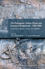 The Portuguese, Indian Ocean and European Bridgeheads, 1500-1800: Festschrift in Honour of Prof. K.S. Mathew
