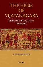 The Heirs of Vijayanagara: Court Politics in Early Modern South India