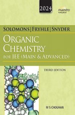 Wiley`s Solomons, Fryhle &amp; Snyder Organic Chemistry for JEE (Main &amp; Advanced), 3ed, 2024