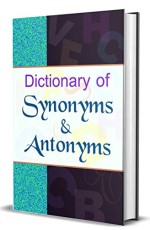 Dictionary of Synonyms &amp; Antonyms