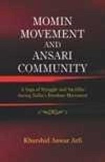 MOMIN MOVEMENT AND ANSARI COMMUNITY: A SAGA OF STRUGGLE AND SACRIFICE DURING INDIA`S FREEDOM MOVEMENT