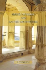 History of Indian and Eastern Architecture