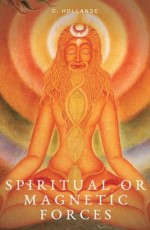 Spiritual or Magnetic Forces