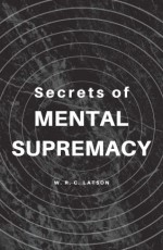 Secrets of Mental Supremacy