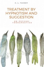 Treatment by Hypnotism and Suggestion