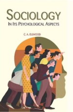 Sociology in its Psychological Aspects