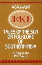 Tales of the Sun or Folklore of Southern India