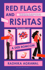 Red Flags and Rishtas : A Desi Rom Com