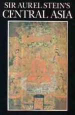 Aurel Stein’s Central Asia