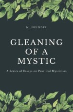 Gleaning of a Mystic