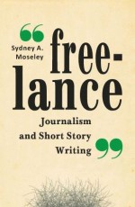 Free-Lance Journalism and Short Story Writing
