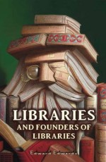 Libraries and Founders of Libraries
