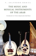 Music and Musical Instruments of the Arab