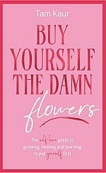 Buy Yourself The Damn Flowers