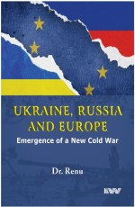 Ukraine Russia And Europe Emergence of a New Cold War