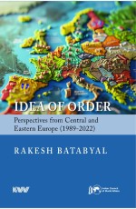Idea of Order: Perspectives from Central and Eastern Europe 1989-2022