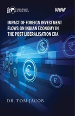 Impact of Foreign Investment Flows on Indian Economy in the Post Liberalisation