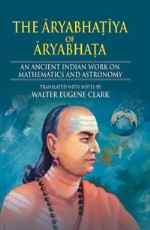Aryabhatiya of Aryabhata: An Ancient Indian Work on Mathematics and Astronomy
