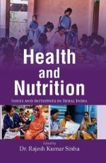 Health and Nutrition: Issues and Initiatives in Rural India