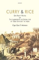 Curry &amp; Rice on Forty Plates or the Ingredients of Social Life at &quot; Our Station&quot; in India