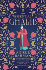 The Essential Ghalib (Classic Urdu Poetry Book)