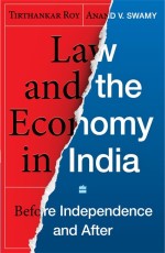 Law and the Economy in India : Before Independence and After