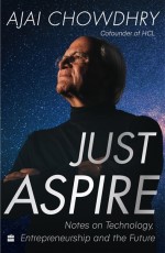 Just Aspire : Notes on Technology, Entrepreneurship and the Future