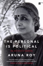 The Personal Is Political : An Activist`s Memoir