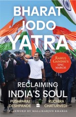 Bharat Jodo Yatra : Reclaiming India`s Soul