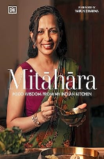 Mitahara: Food Wisdom From My Indian Kitchen