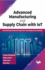 Advanced Manufacturing &amp; Supply Chain with IoT 