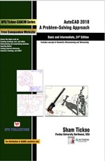 AutoCAD 2018: A Problem-Solving Approach Basic and Intermediate