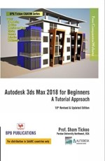 Autodesk 3Ds Max 2018 for Beginners: A Tutorial Approach