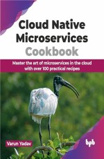 Cloud Native Microservices Cookbook 