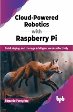 Cloud-Powered Robotics with Raspberry Pi 