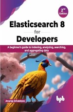 Elasticsearch 8 for Developers – 2nd Edition 