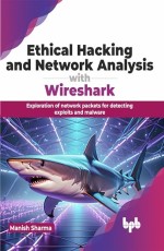 Ethical Hacking &amp; Network Analysis with Wireshark