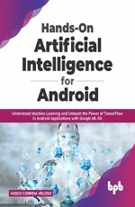 Hands-On Artificial Intelligence for Android 