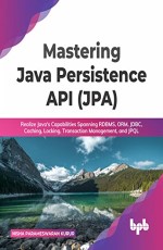 Mastering Java Persistence API (JPA) 