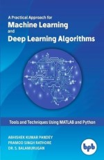 Practical Approach for Machine Learning &amp; Deep Learning Algorithms