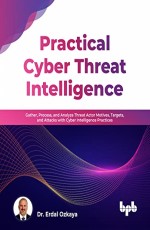 Practical Cyber Threat Intelligence 