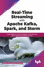 Real Time Streaming with Apache Kafka, Spark and Storm