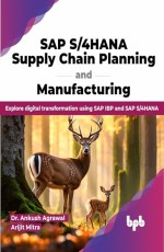 SAP S/4HANA Supply Chain Planning &amp; Manufacturing