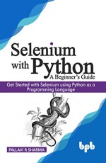 Selenium with Python – A Beginner’s Guide