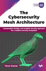 The Cybersecurity Mesh Architecture 