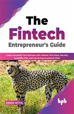 The Fintech Entrepreneur`s Guide 