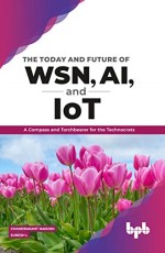 The Today and Future of WSN, AI, and IOT
